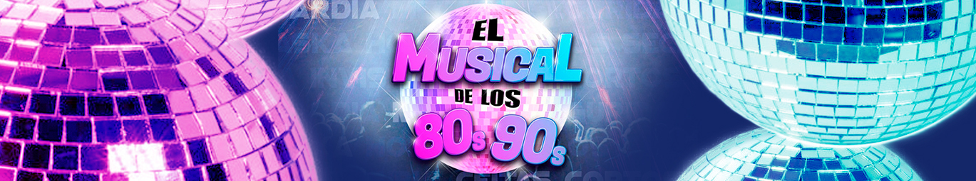 El Musical de los 80s y 90s