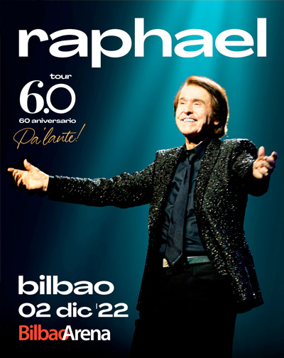 Concierto Raphael - Tour 6.0 - 60 Aniversario - Pa'lante! en Vizcaya