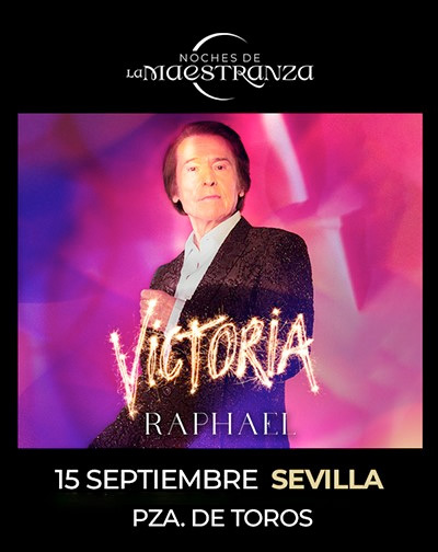 Concierto Raphael - Gira Victoria - Noches de la Maestranza en Sevilla