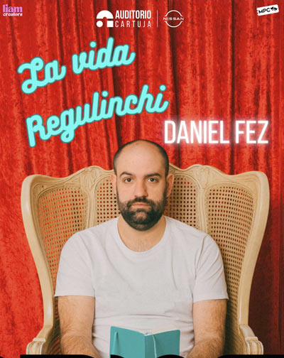 La Vida Regulinchi - Daniel Fez en Sevilla