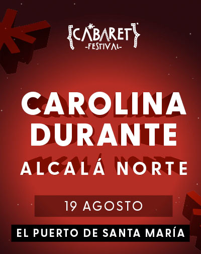Concierto Carolina Durante y Alcalá Norte -Cabaret Festival en Cádiz