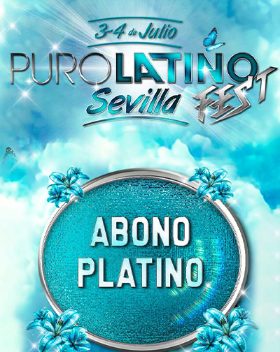 Festival Puro Latino Fest - Abono Platino en Sevilla