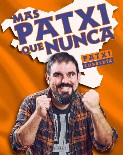 Más Patxi Que Nunca - Patxi Zubeldia en Madrid