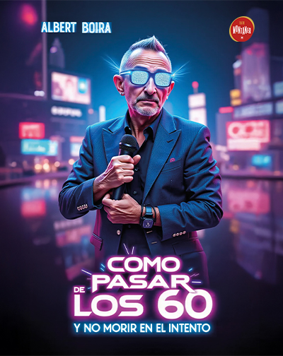 Cómo Pasar de los 60 y No Morir en el Intento - Albert Boira en Barcelona