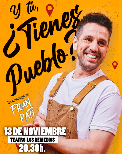 Y Tú, ¿Tienes Pueblo? - Fran Pati en Sevilla