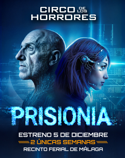 Circo de los Horrores presenta: PrisionIA en Málaga
