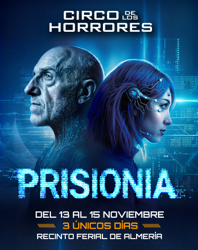 Circo de los Horrores presenta: PrisionIA en Almería