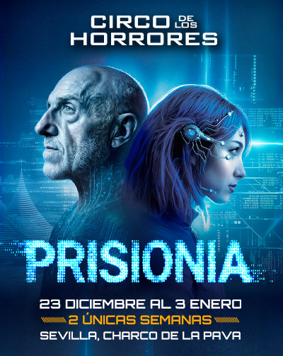 Circo de los Horrores presenta: PrisionIA en Sevilla