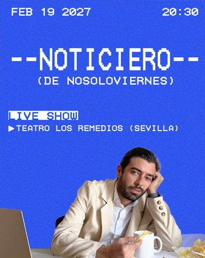 Noticiero (De Nosoloviernes) en Sevilla