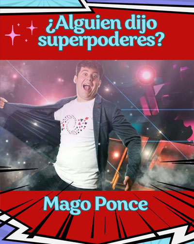 Alguien Dijo ¿Superpoderes? - Mago Ponce en Madrid