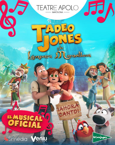 Entradas Tadeo Jones y La Lámpara Maravillosa - EL MUSICAL en Barcelona