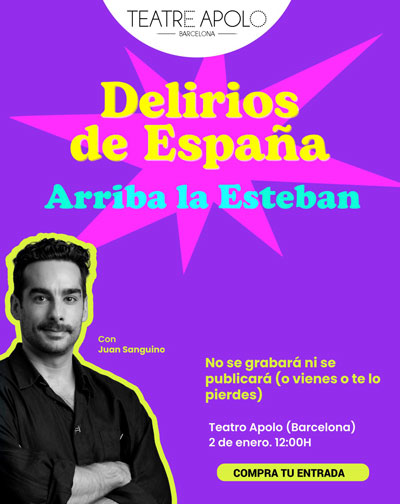 Entradas Delirios de España: Arriba la Esteban - Juan Sanguino en Barcelona